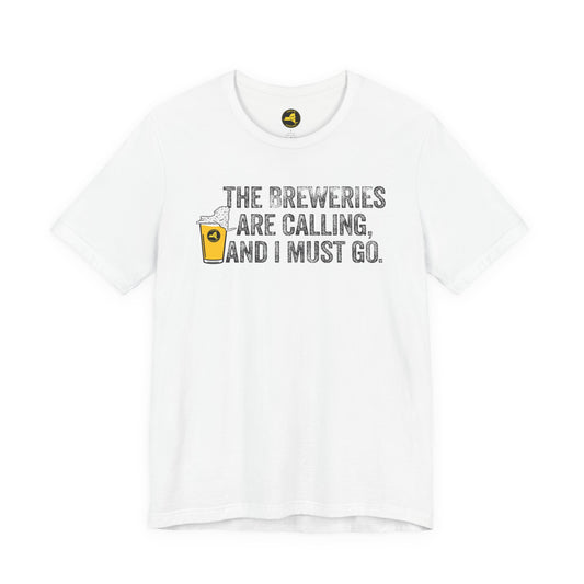 The Breweries Are Calling, and I Must Go. Beer Lovers T-Shirt — Craft Beer