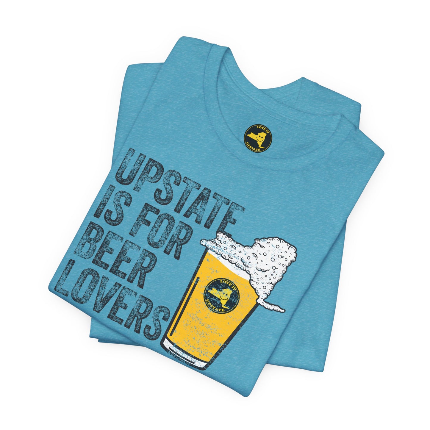 Upstate Is For Beer Lovers T-Shirt — Craft Beer