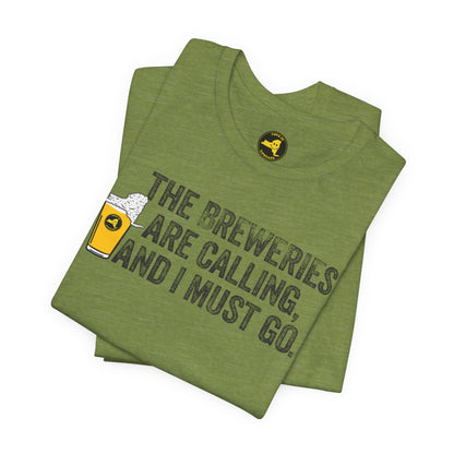 The Breweries Are Calling, and I Must Go. Beer Lovers T-Shirt — Craft Beer