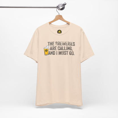 The Breweries Are Calling, and I Must Go. Beer Lovers T-Shirt — Craft Beer