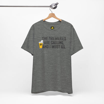 The Breweries Are Calling, and I Must Go. Beer Lovers T-Shirt — Craft Beer