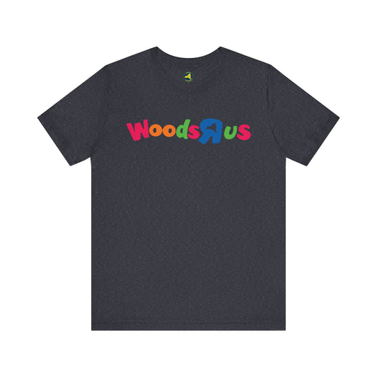 Woods-R-Us Tee