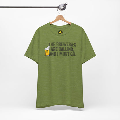 The Breweries Are Calling, and I Must Go. Beer Lovers T-Shirt — Craft Beer