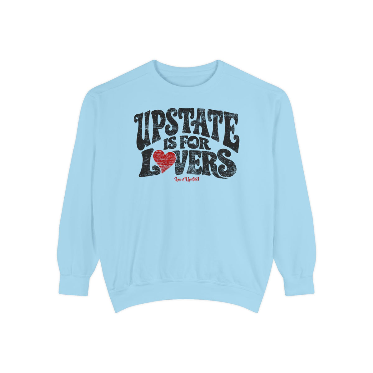 Upstate Is For Lovers Sweatshirt — Vintage Retro Heart Graphic