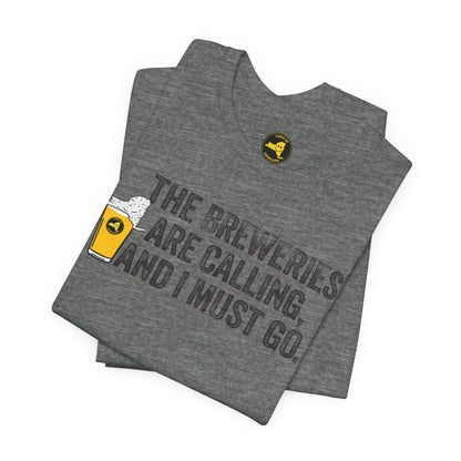 The Breweries Are Calling, and I Must Go. Beer Lovers T-Shirt — Craft Beer