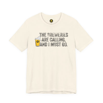 The Breweries Are Calling, and I Must Go. Beer Lovers T-Shirt — Craft Beer