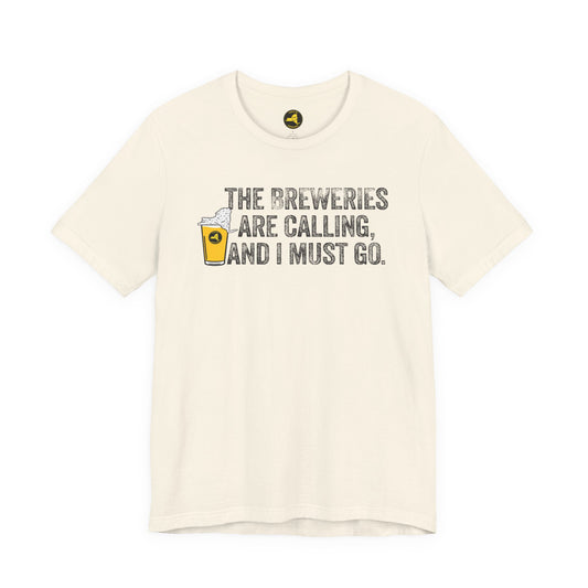The Breweries Are Calling, and I Must Go. Beer Lovers T-Shirt — Craft Beer