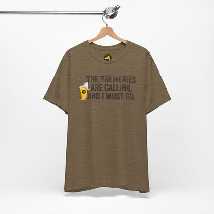 The Breweries Are Calling, and I Must Go. Beer Lovers T-Shirt — Craft Beer