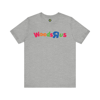 Woods-R-Us Tee
