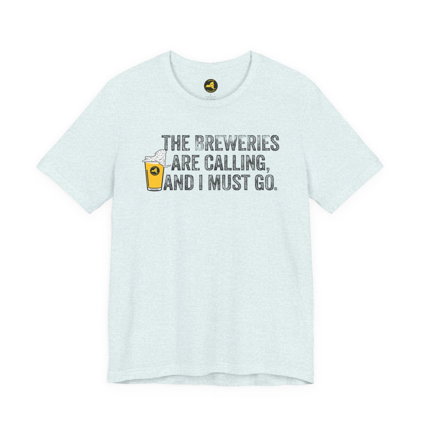 The Breweries Are Calling, and I Must Go. Beer Lovers T-Shirt — Craft Beer