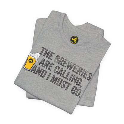 The Breweries Are Calling, and I Must Go. Beer Lovers T-Shirt — Craft Beer
