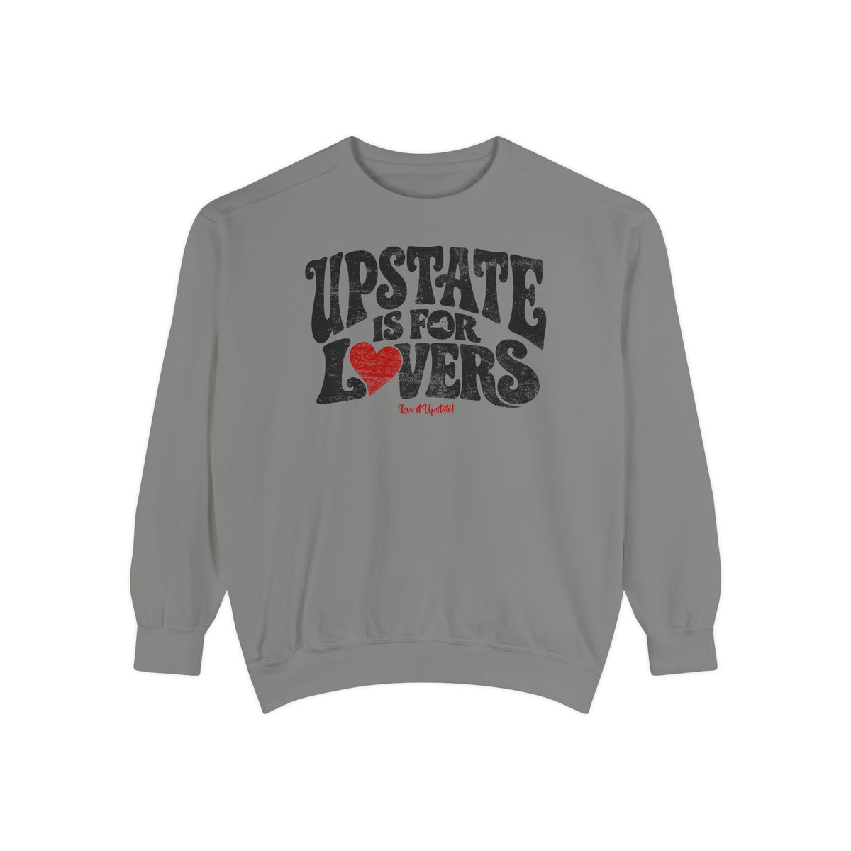 Upstate Is For Lovers Sweatshirt — Vintage Retro Heart Graphic